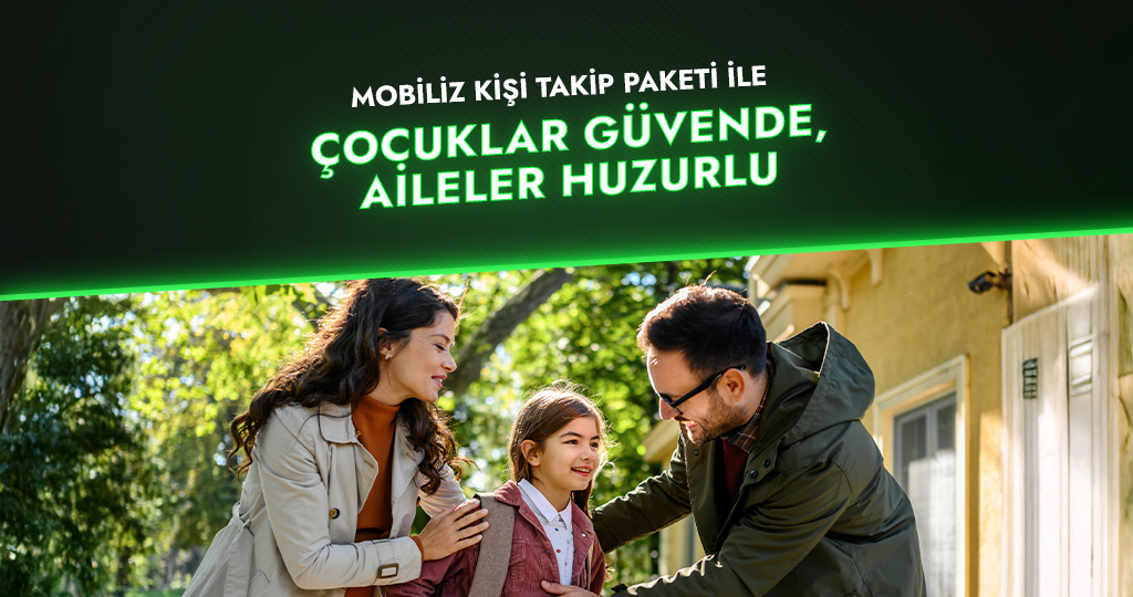 Çocuklarınız Güvende: Mobiliz Kişi Takip Paketi ile Anlık Konum Takibi