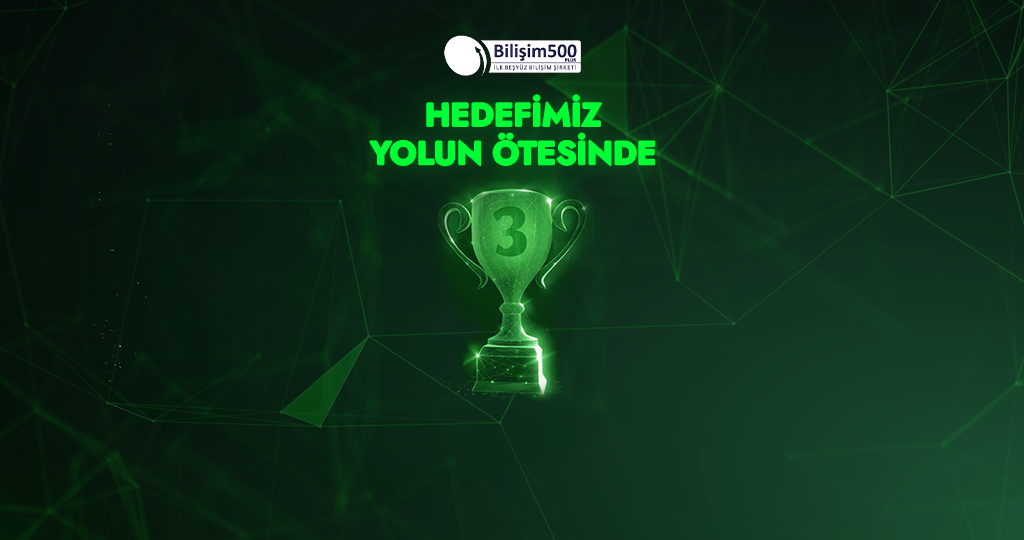 Bilişim 500’de Üç Kategoride İlk Üçte Yer Aldık