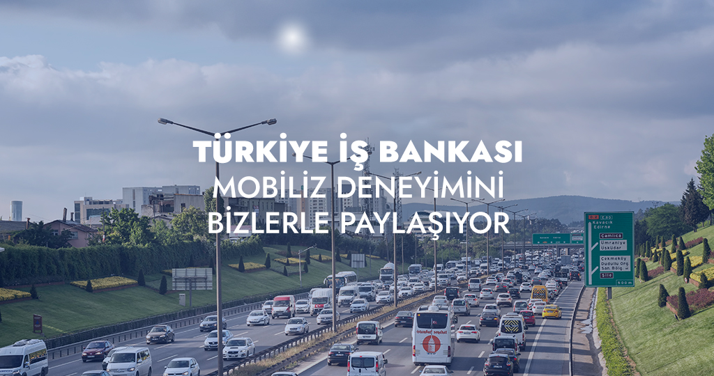 Türkiye İş Bankası, Mobiliz ile Saha Operasyonlarında Dijital Dönüşüm Yaşadı